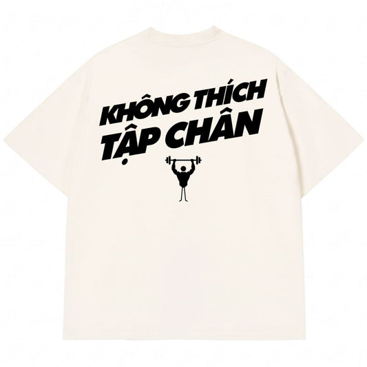 Áo Thun Không Thích Tập Chân