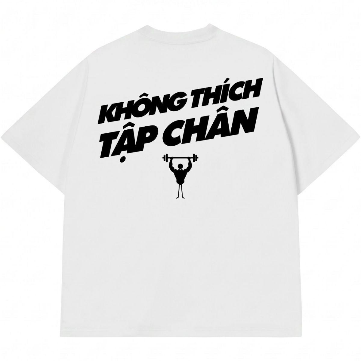 Áo Thun Không Thích Tập Chân