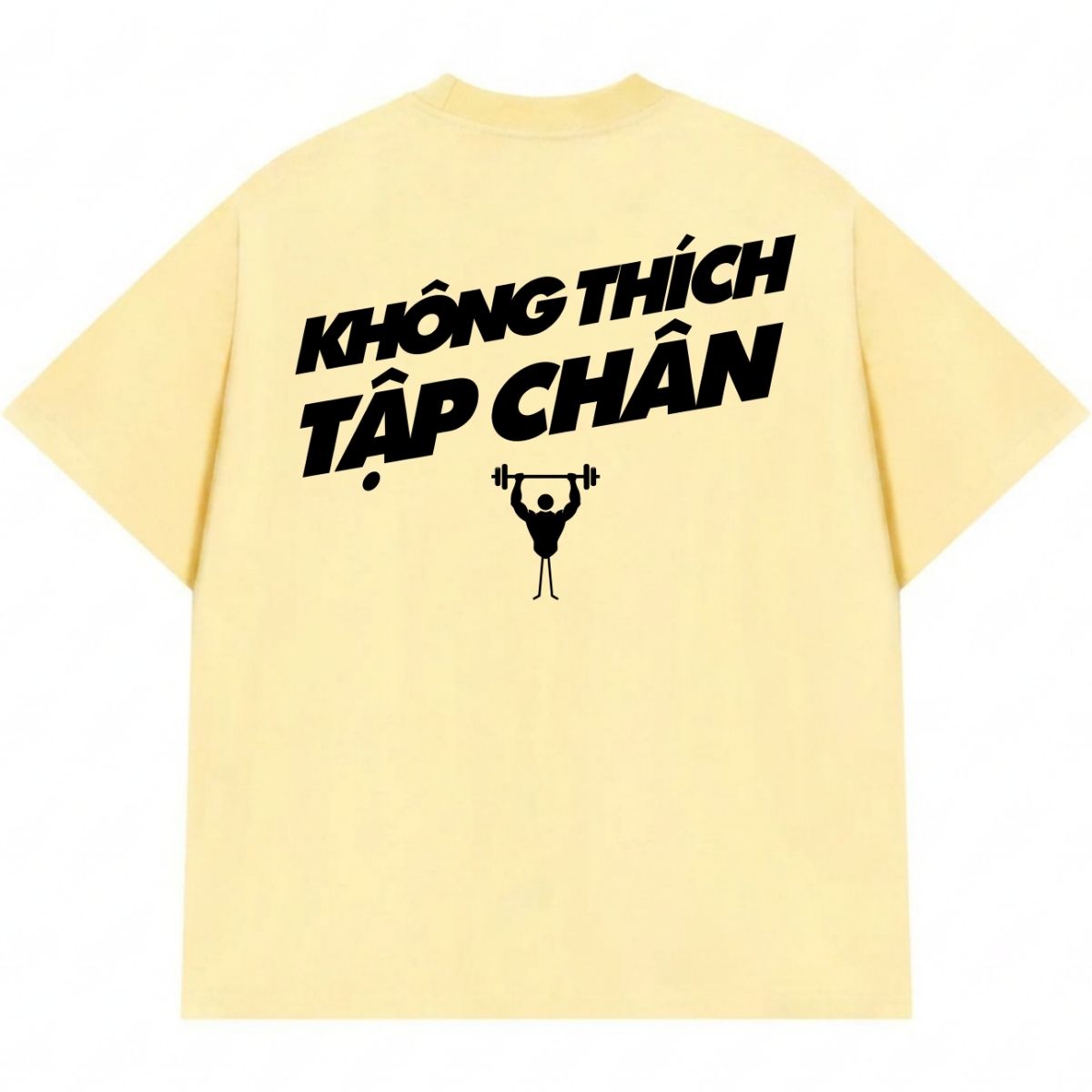 Áo Thun Không Thích Tập Chân