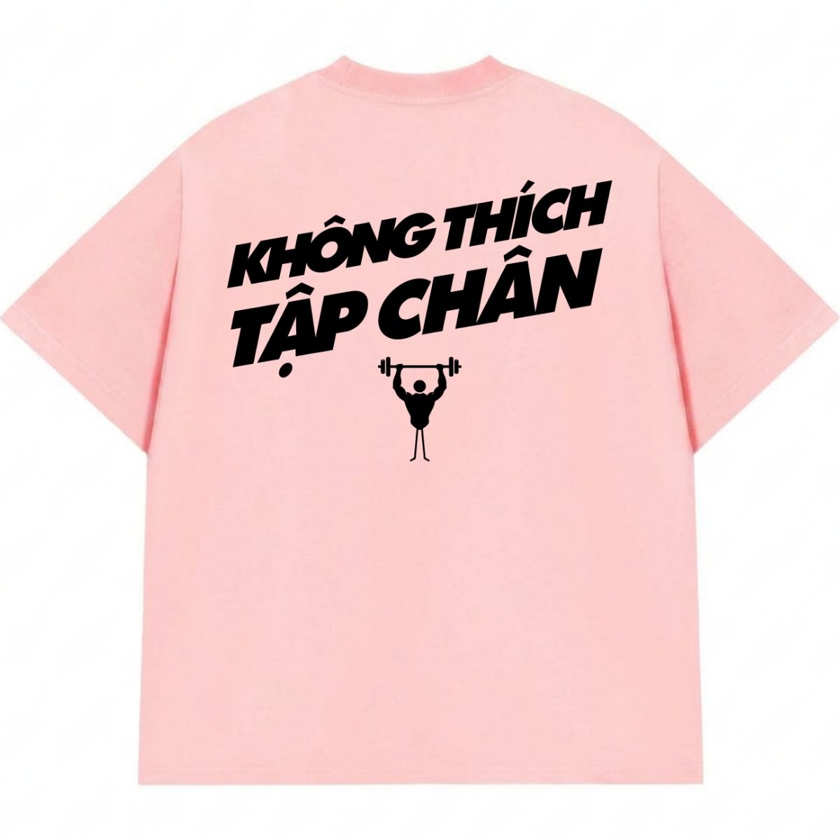 Áo Thun Không Thích Tập Chân